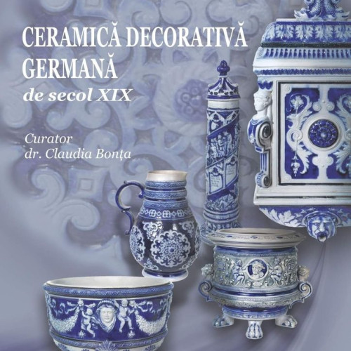 Colecția de ceramică germană din secolul XIX, expusă la Casa Argintarului